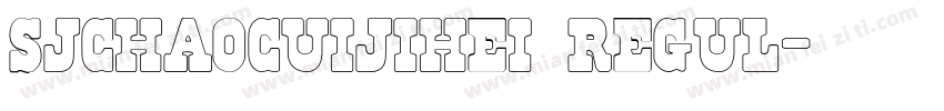 sjchaocuijihei regul字体转换